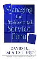 Managing the Professional Service Firm - David H. Maister