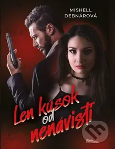 Len kúsok od nenávisti - Mishell Debnárová