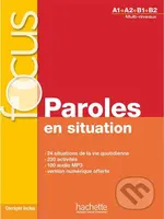 Focus: Paroles en situation + CD audio + corrigés + Parcours digital (Multi-niveaux A1/A2/B1/B2) - kniha z kategorie Jazykové učebnice a slovníky