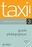 Taxi! 3 B1: Guide pédagogique - Guy Capelle