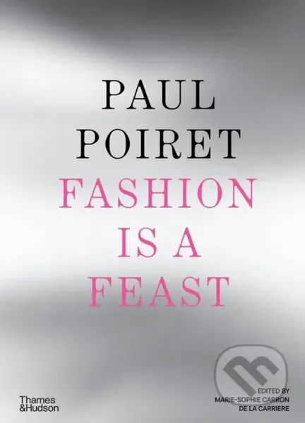 Paul Poiret (Fashion is a Feast) - Marie-Sophie Carron de la Carriere - kniha z kategorie Design