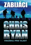 Zabijáci - Chris Ryan