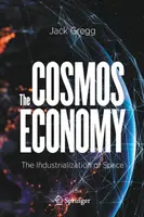 The Cosmos Economy - Jack Gregg
