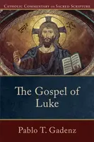 The Gospel of Luke - Peter Williamson, Mary Healy, Pablo T. Gadenz