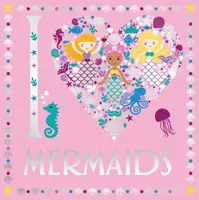 I Heart Mermaids - Lizzie Preston