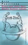 Komu není shůry dáno, dlouho duchem nebude - Arto Paasilinna