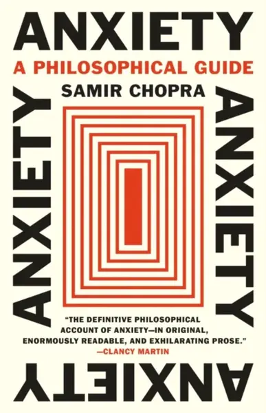 Anxiety - Samir Chopra