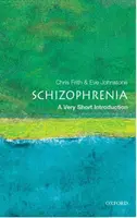 Schizophrenia - Chris Frith, Eve C.  Johnstone