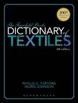 The Fairchild Books Dictionary of Textiles - Phyllis G.  Tortora, Ingrid   Johnson
