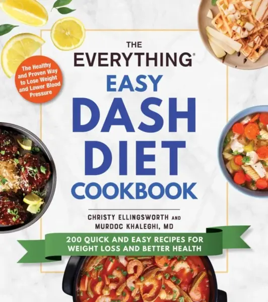 The Everything Easy DASH Diet Cookbook - Christy Ellingsworth, Murdoc, MD Khaleghi