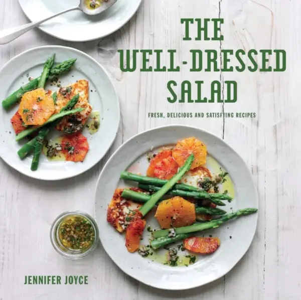 The Well-Dressed Salad - Jennifer Joyceová