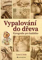 Kniha: Vypalování do dřeva od Irish S. Lora