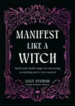 Manifest Like a Witch - Lilly Statham