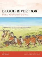 Blood River 1838 - Ian Knight