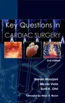 Key Questions in Cardiac Surgery - Narain Moorjani, Sunil K. Ohri, Nicola Viola