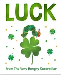Luck from The Very Hungry Caterpillar - Eric Carle