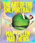 The Art of the SNL Portrait - Mary Ellen Matthews
