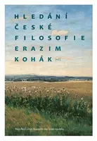 Hledání české filosofie - Erazim Kohák, Jakub Trnka