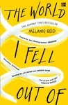 The World I Fell Out Of - Melanie Reid