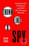 Think Like a Spy (Master the Nine Secret Skills of Influence and Leadership) - kniha z kategorie Beletrie