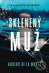 Sklenený muž - Anders de la Motte