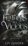 Feathers so Vicious - Liv Zander