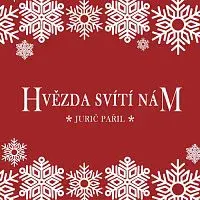 Jurič Pařil – Hvězda svítí nám