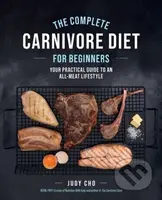 The Complete Carnivore Diet for Beginners (Your Practical Guide to an All-Meat Lifestyle) - kniha z kategorie Zdraví a životní styl