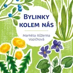 Kniha: Bylinky kolem nás od Vopičková Markéta Růženka