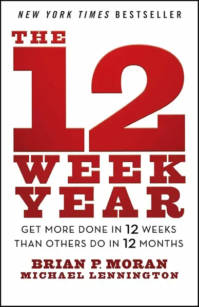 12 Week Year - Brian P. Moran