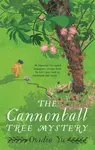 The Cannonball Tree Mystery - Ovidia Yu