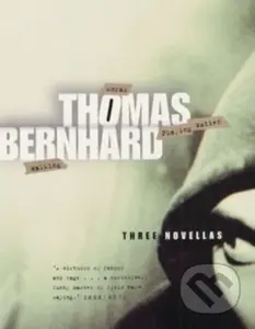 Three Novellas - Thomas Bernhard - kniha z kategorie Společenská beletrie