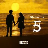 Umenie Poézie – Slovo na 5