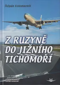 Z Ruzyně do jižního Tichomoří - Štěpán Kolomazník