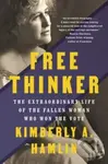 Free Thinker (The Extraordinary Life of the Fallen Woman Who Won the Vote) - kniha z kategorie Humanitní a společenské vědy