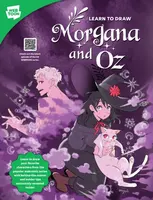 Learn to Draw Morgana and Oz - WEBTOON Entertainment, Walter Foster Creative Team, Miyuli