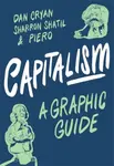 Capitalism: A Graphic Guide - Dan Cryan, Sharron Shatil