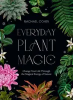 Everyday Plant Magic - Rachael Cohen