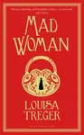 Madwoman - Louisa Treger