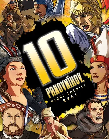 10 panovníkov, ktorí zmenili svet - Clive Gifford - kniha z kategorie Naučné knihy