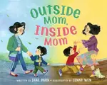 Outside Mom, Inside Mom - Jane Park