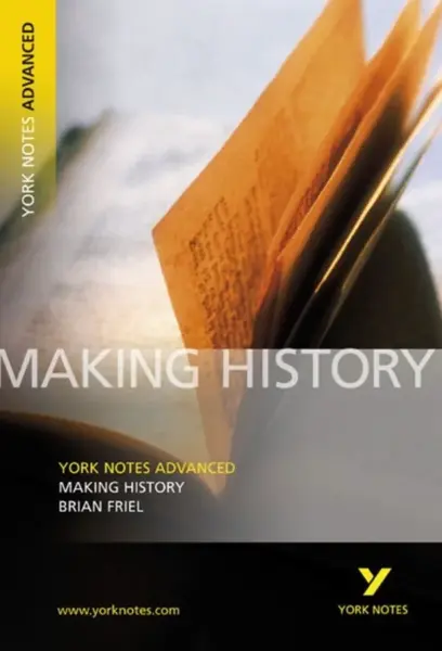 Making History (York Notes Advanced) English Literature Study Guide - for 2026, 2027 exams - Brian Friel, Tba