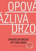 Opovážlivá drzost být sám sebou - Jan Menděl, David Toegel - kniha z kategorie Seberozvoj