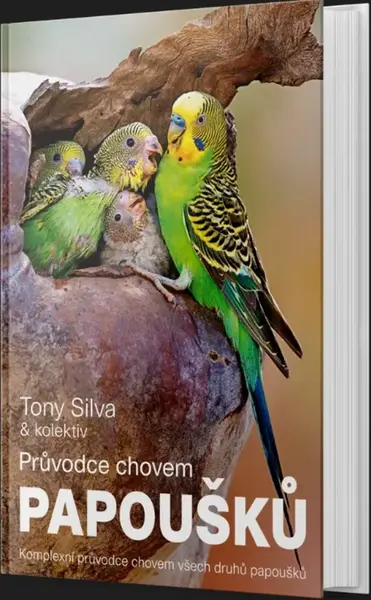 Průvodce chovem papoušků - Tony Silva