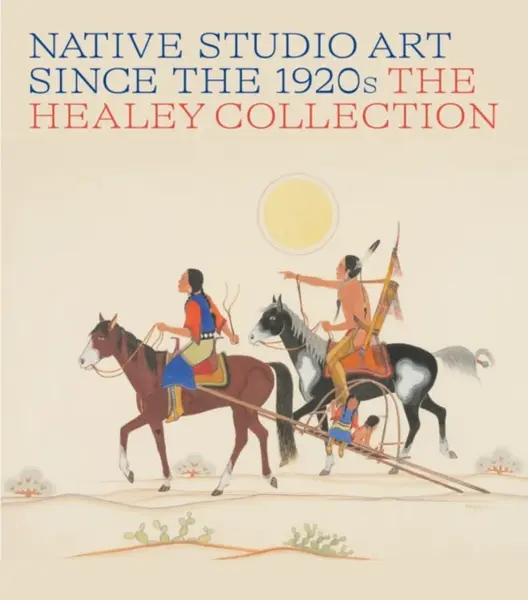 Native Studio Art Since the 1920s - Bill Anthes, Tony Abeyta