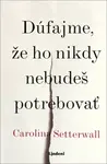 Dúfajme, že ho nikdy nebudeš potrebovať - Carolina Setterwallová