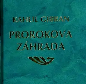 Prorokova záhrada - Kahlil Gibran