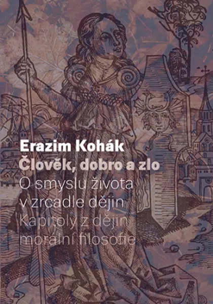 Člověk, dobro a zlo - Erazim Kohák - e-kniha