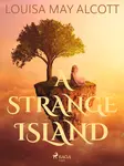 A Strange Island - Louisa May Alcottová