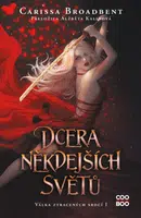 Dcera někdejších světů - Carissa Broadbent